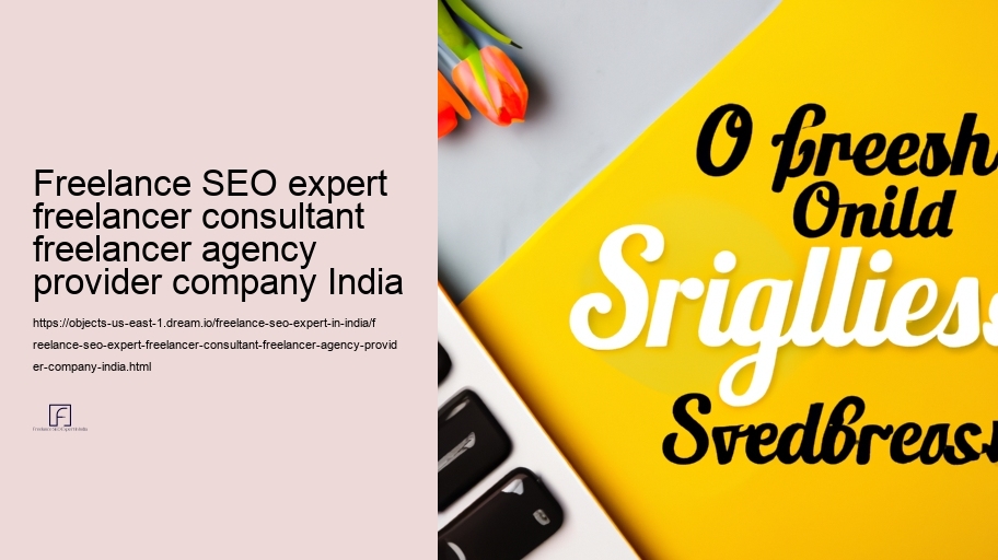 Benefits of Partnering with a Freelance Search engine optimization Expert in India