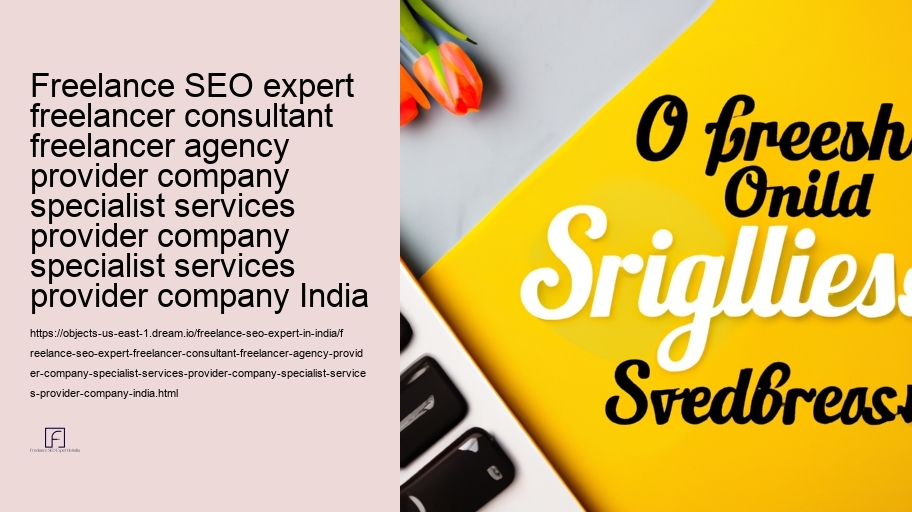 Benefits of Partnering with a Freelance Search Engine Optimization Specialist in India